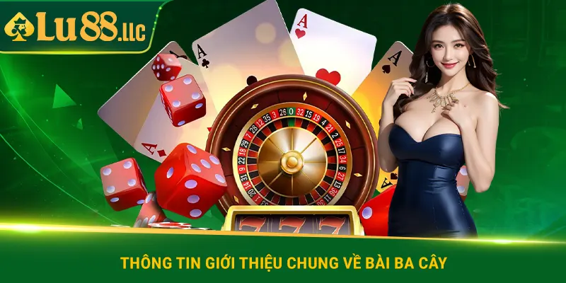 Thông tin giới thiệu về game ba cây Lu88