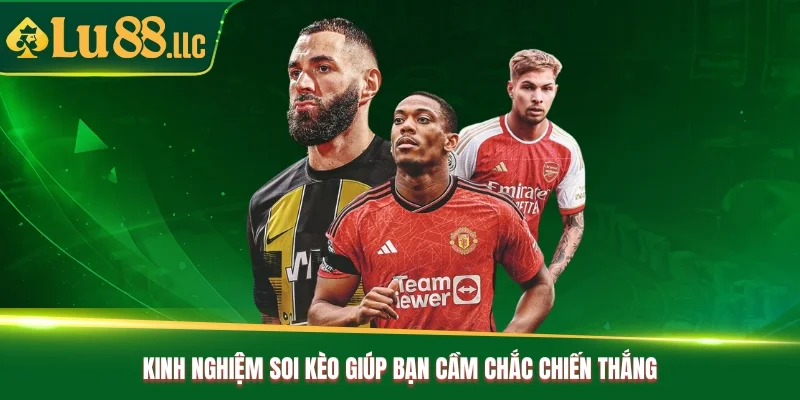 Kinh nghiệm soi kèo giúp bạn cầm chắc chiến thắng Kinh nghiệm soi kèo giúp bạn cầm chắc chiến thắng