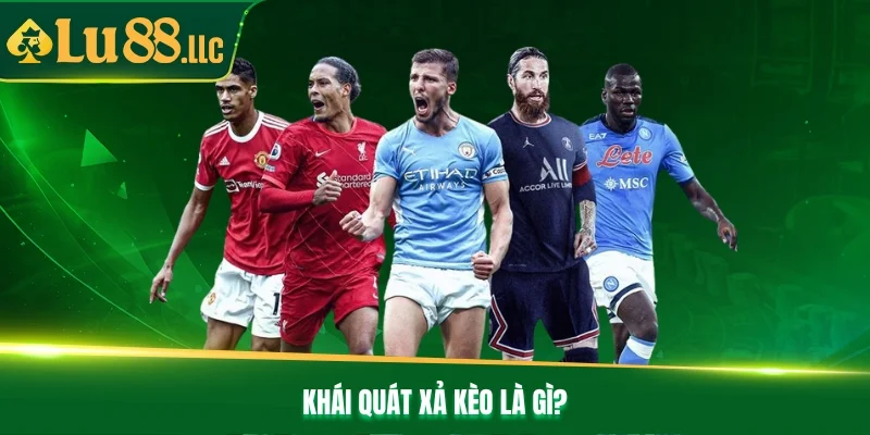 Khái quát xả kèo là gì? Khái quát xả kèo là gì?