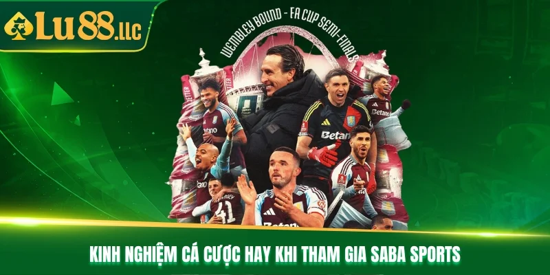 Kinh nghiệm cá cược hay khi tham gia SaBa Sports Kinh nghiệm cá cược hay khi tham gia SaBa Sports