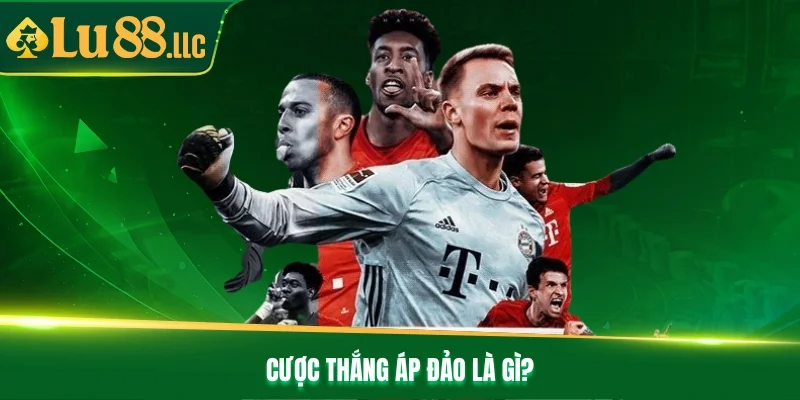 Cược thắng áp đảo là gì? Cược thắng áp đảo là gì?